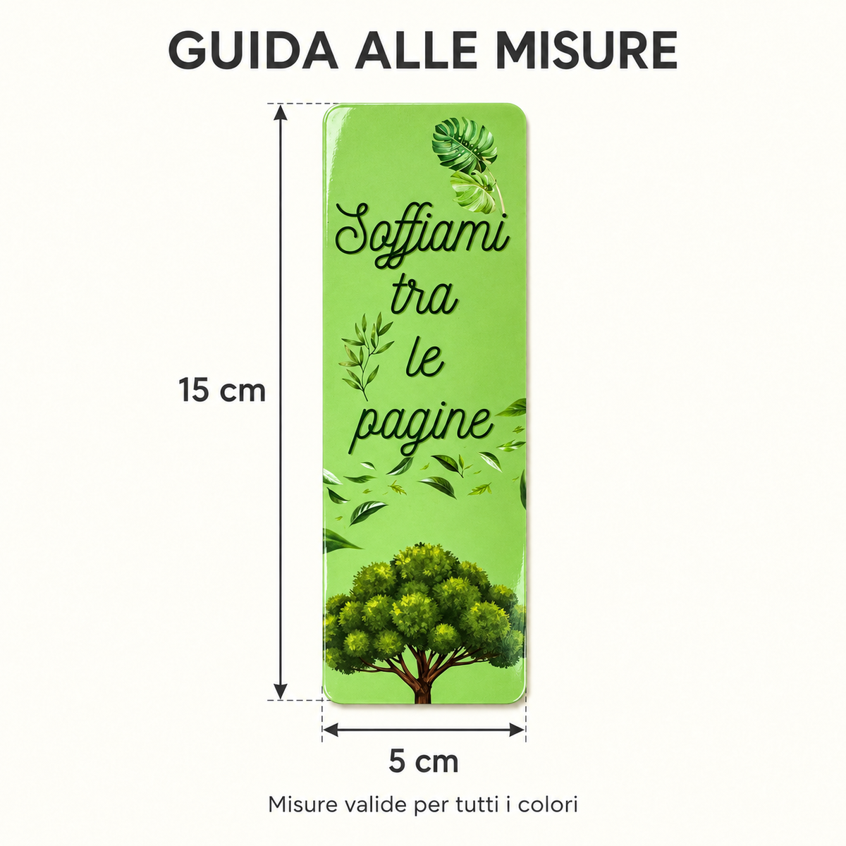 Guida alle misure del segnalibro verde: 15 cm di altezza e 5 cm di larghezza